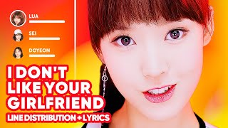 Weki Meki  I dont like your Girlfriend Line Distribution  Lyrics Karaoke PATREON REQUESTED [upl. by Werd964]