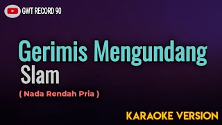 SLAM  Gerimis Mengundang  Karaoke [upl. by Lois]