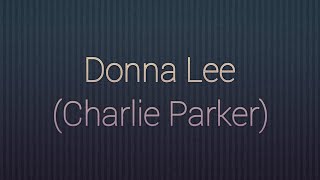 quotDonna Leequot Charlie Parker Trombone Solo Transcription [upl. by Delbert]