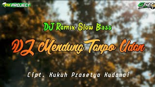 DJ Mendung Tanpo Udan  Awak Dewe Tau Due Bayangan  Cipt Kukuh Prasetya  Slow Bass by FM PROJECT [upl. by Socin245]