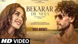 New Song 2025  New Hindi Song  Bekarar Dil Mera  Tiger Shroff  Romantic Song  Hindi Video Song [upl. by Wojcik711]