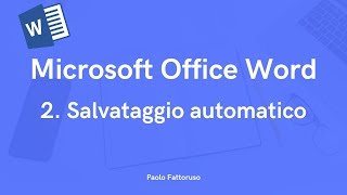 2 Microsoft Office Word  Salvataggio automatico [upl. by Arnelle]