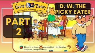 Living Books DW the Picky Eater Arthurs Adventures With DW  Part 2 GameplayWalkthrough [upl. by Dotti]