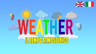 Il Tempo Atmosferico in Inglese  The Weather  English Vocabulary [upl. by Saretta]