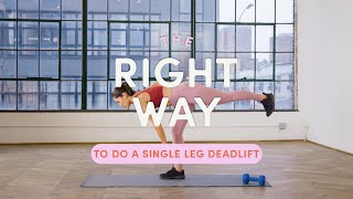 How To Do A Single Leg Deadlift  The Right Way  WellGood [upl. by Adiol]