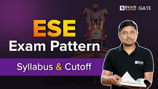 ESE Exam Pattern Syllabus and Cutoff  ESE Complete Information  BYJUS GATE [upl. by Eelarac573]