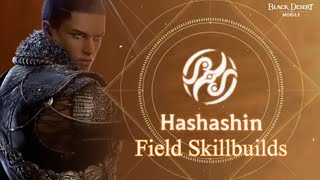 Hashashin  Field PVPPVE Skillbuilds  Review【Black Desert Mobile】 [upl. by Earahc]