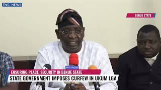 Benue Govt Imposes Curfew In Ukum LGA To Ensure Peace [upl. by Gable]