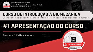 INTRODUÇÃO À BIOMECÂNICA 1 Apresentação do curso [upl. by Ardiekal]