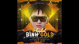 ♬ Playlist Bình Gold  TOP Những Bài Rap Viral Hay Nhất Của Bình Gold  Bình Gold Playlist [upl. by Atena]