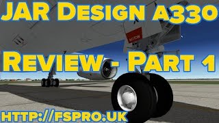 Review  XPlane  JARDesign A330  Pt 1  External Graphics amp Modelling [upl. by Kallista]