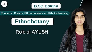 Ethnobotany  Role of AYUSH   Botany  B Sc amp M Sc [upl. by Eemia]