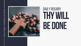 Daily Rosary Meditations Thy Will Be Done [upl. by Leirrad]