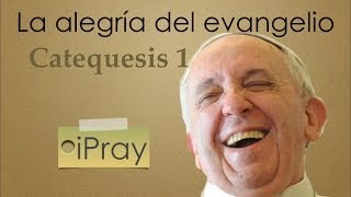 Evangelii Gaudium Catequesis nº 1 [upl. by Elaynad417]