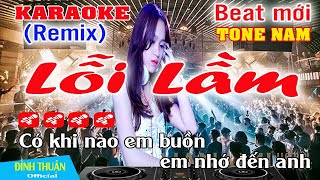 Lỗi Lầm Karaoke Remix Tone Nam Dj Cực hay 2023 [upl. by Dich749]