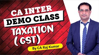 CA Inter  Group 01  TaxationGST  By CA Raj Kumar  Introduction  Lect03 [upl. by Braun]