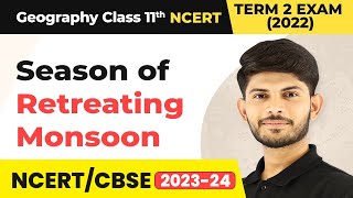 Class 11 Geography Chapter 4  Season of Retreating Monsoon  Climate [upl. by Schellens]