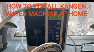 HOW TO INSTALL KANGEN WATER MACHINE AT HOME [upl. by Ahsienet]