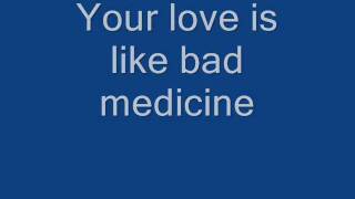 Bad medicine  Bon Jovi lyric [upl. by Dao]