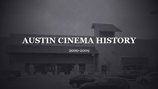 Austin cinema History 20002009 [upl. by Dolora]