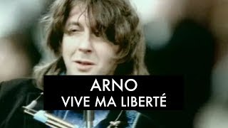 Arno  Vive Ma Liberté Clip Officiel [upl. by Trilly]