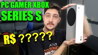 QUANTO CUSTA UM PC GAMER NO NÍVEL DO XBOX SERIES S [upl. by Laris]