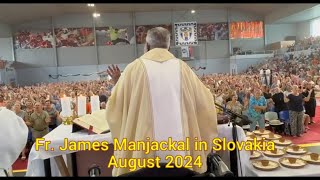 Father James Manjackal in HlohovecSlovakia August 31st to September 1st 2024 [upl. by Ashlie]