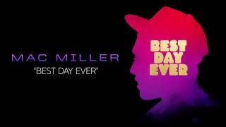 Mac Miller  Best Day Ever Official Audio [upl. by Heng]