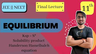 Chapter 7  Class 11  EQUILIBRIUM  Handerson Hasselbalch Equation amp Solubility Product Ksp  L19 [upl. by Fenton]