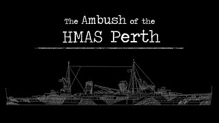 The Ambush of the HMAS Perth [upl. by Ahsratal]