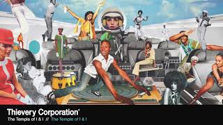 Thievery Corporation  Temple of I amp I Official Audio [upl. by Shinberg]