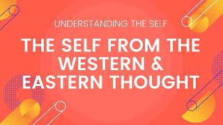 The Self In Western and Eastern Thought  Understanding the Self [upl. by Boy930]