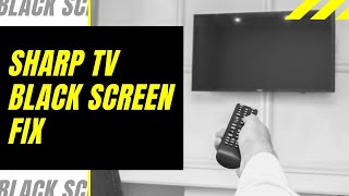 Sharp TV Black Screen Fix  Try This [upl. by Xxam795]