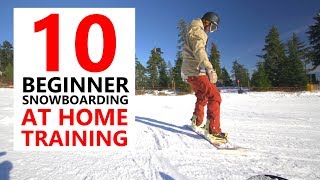 10 BEGINNER SNOWBOARD SKILLS  AT HOME TRAINING [upl. by Wenger896]