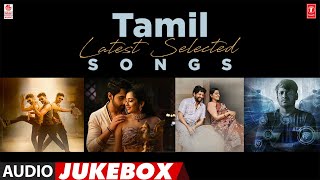 Tamil Latest Selected Songs Audio Jukebox  Kollywood New 2023 Collection  Tamil Hits [upl. by Abey933]