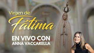 EN VIVO Celebración Virgen de Fátima con Anna Vaccarella [upl. by Nelram]