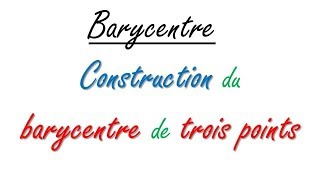 Construction du barycentre de 3 points pondérés 2 méthodes [upl. by Rabiah]