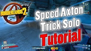 Borderlands 2  Speed Axton Trick Solo  Tutorial [upl. by Nymsaj]