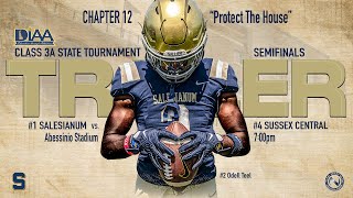 Salesianum Football Trailer  Chapter 12 quotProtect The Housequot Semifinals Sussex Central [upl. by Zaremski]