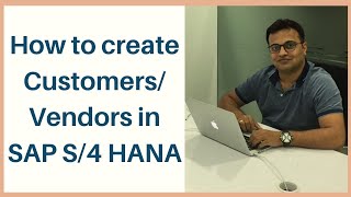 How to create Customers Vendors in S4 HANA [upl. by Jennie]