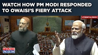 Modi Vs Owaisi Over ‘Muslims’ Attack  Watch Fiery Parliament Speeches  How PM Answered AIMIM MP [upl. by Bledsoe826]