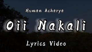 Oii Nakali  Kurtha Surwal Ma  Lyrics Video Human Acharya2021  Oii Nakali Timi Kati Ramri [upl. by Yentiw666]