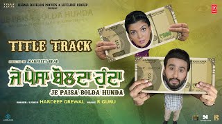 Je Paisa Bolda Hunda Official Video  Hardeep Grewal  Ihana Dhillon  Latest Punjabi Songs 2024 [upl. by Nnayelhsa392]