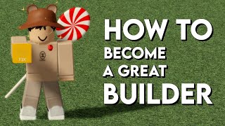 F3X  HOW TO BECOME A GREAT BUILDER  ROBLOX [upl. by Ailatan]