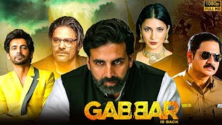 Gabbar is Back Akshay Kumar full action movie  Shruti Haasan  Sunil Grover  Review amp Facts HD [upl. by Xirdnek412]