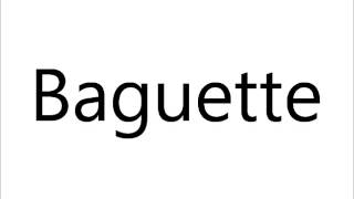 How to Pronounce Baguette [upl. by Sedgewake]