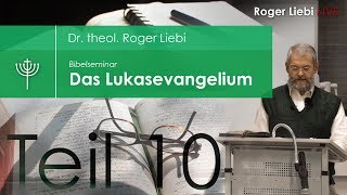 Dr theol Roger Liebi  Das Lukasevangelium ab Kapitel 843  Teil 10 [upl. by Elpmet472]