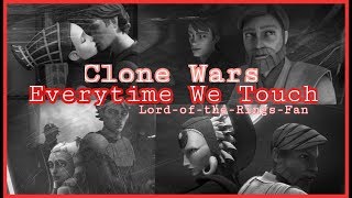 Clone Wars Everytime We Touch [upl. by Clifton350]