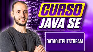 DATAOUTPUTSTREAM  CURSO JAVA SE 114 [upl. by Allicsirp]