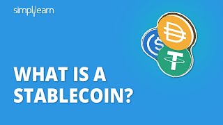 What Is A StableCoin  How StableCoins Work  StableCoin Explained  Cryptocurrency  Simplilearn [upl. by Rothberg999]